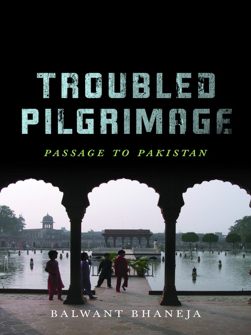 Title details for Troubled Pilgrimage by Balwant Bhaneja - Available
